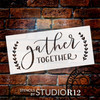 Gather Together with Laurels Stencil by StudioR12 | Craft DIY Farmhouse Home Decor | Paint Family Wood Sign | Reusable Mylar Template | Select Size