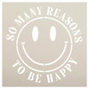 So Many Reasons to Be Happy Stencil by StudioR12 | Craft DIY Inspirational Home Decor | Paint Wood Sign | Reusable Mylar Template | Select Size