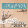 It was Always You Stencil by StudioR12 | Craft DIY Valentine's Home Decor | Paint Love Wood Sign | Reusable Mylar Template | Select Size