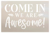 Come in We are Awesome Doormat Stencil by StudioR12 | Craft DIY Doormat | Paint Fun Outdoor Home Decor | Select Size