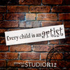 Every Child is an Artist Quote Stencil by StudioR12 | Craft DIY Classroom Decor | Paint Bedroom Sign | Reusable Mylar Template | Select Size