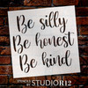 Be Silly, Honest, and Kind Word Art Stencil by StudioR12 | Affirmation Quotes | Craft DIY Home, Classroom Decor | Paint Wood Sign | Select Size