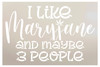 I Like Mary Jane & Maybe 3 People Stencil by StudioR12 | Marijuana Leaf Getting High | Craft & Paint DIY Cannabis Weed Smoker Decor | Select Size