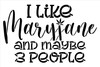 I Like Mary Jane & Maybe 3 People Stencil by StudioR12 | Marijuana Leaf Getting High | Craft & Paint DIY Cannabis Weed Smoker Decor | Select Size