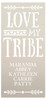 Love My Tribe- Personalized Stencil by StudioR12 - Select Size - USA Made - Craft DIY Custom Home Decor | Paint Wood Sign for Living Room, Bedroom | Reusable Template