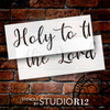 Holy to The Lord Script Stencil by StudioR12 - Select Size - USA Made - DIY Bible Word Art & Faith Home Decor | Paint Farmhouse Wood Signs | STCL7012