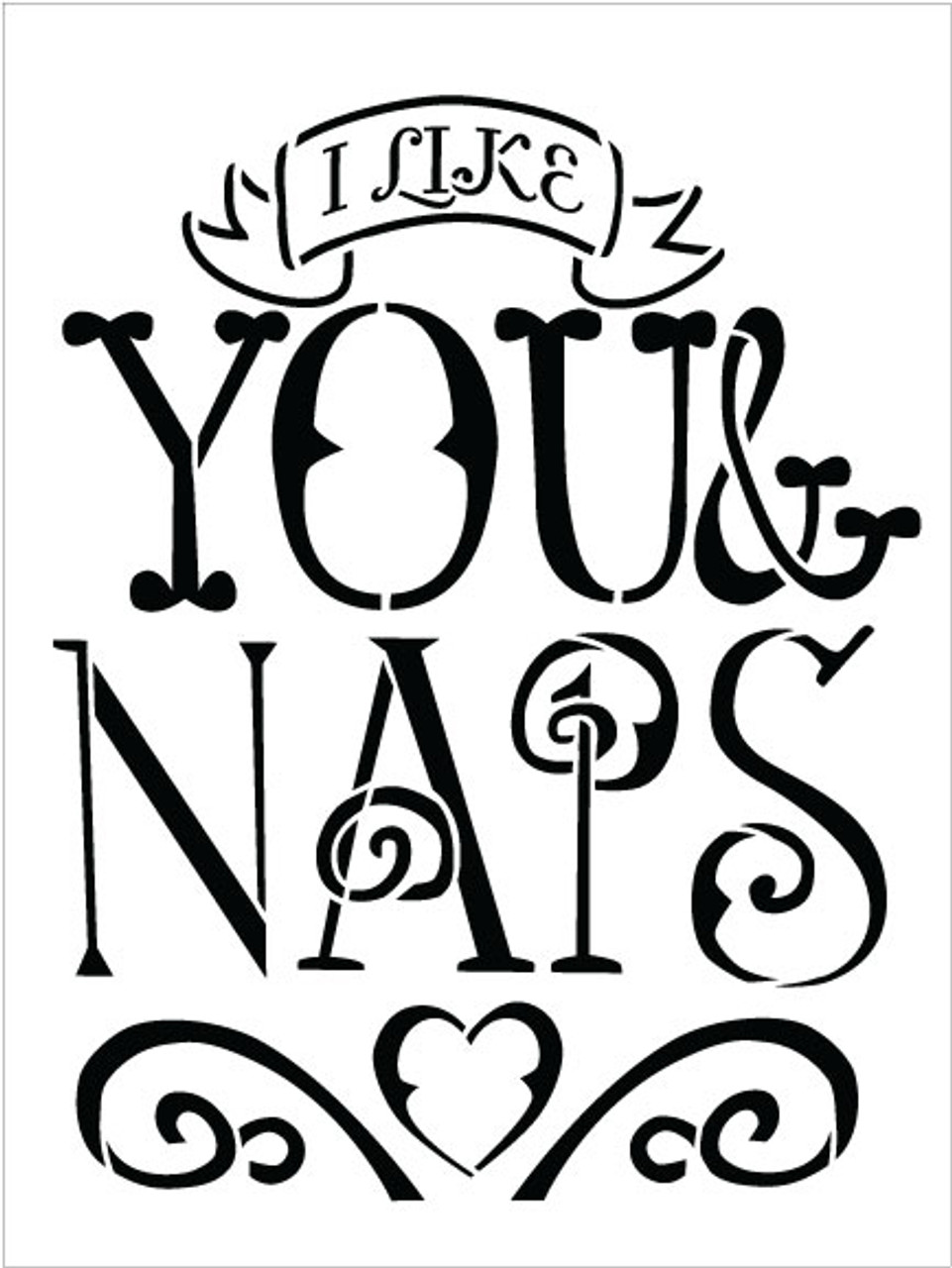 I Like You and Naps - Word Stencil - 12"  x 16"