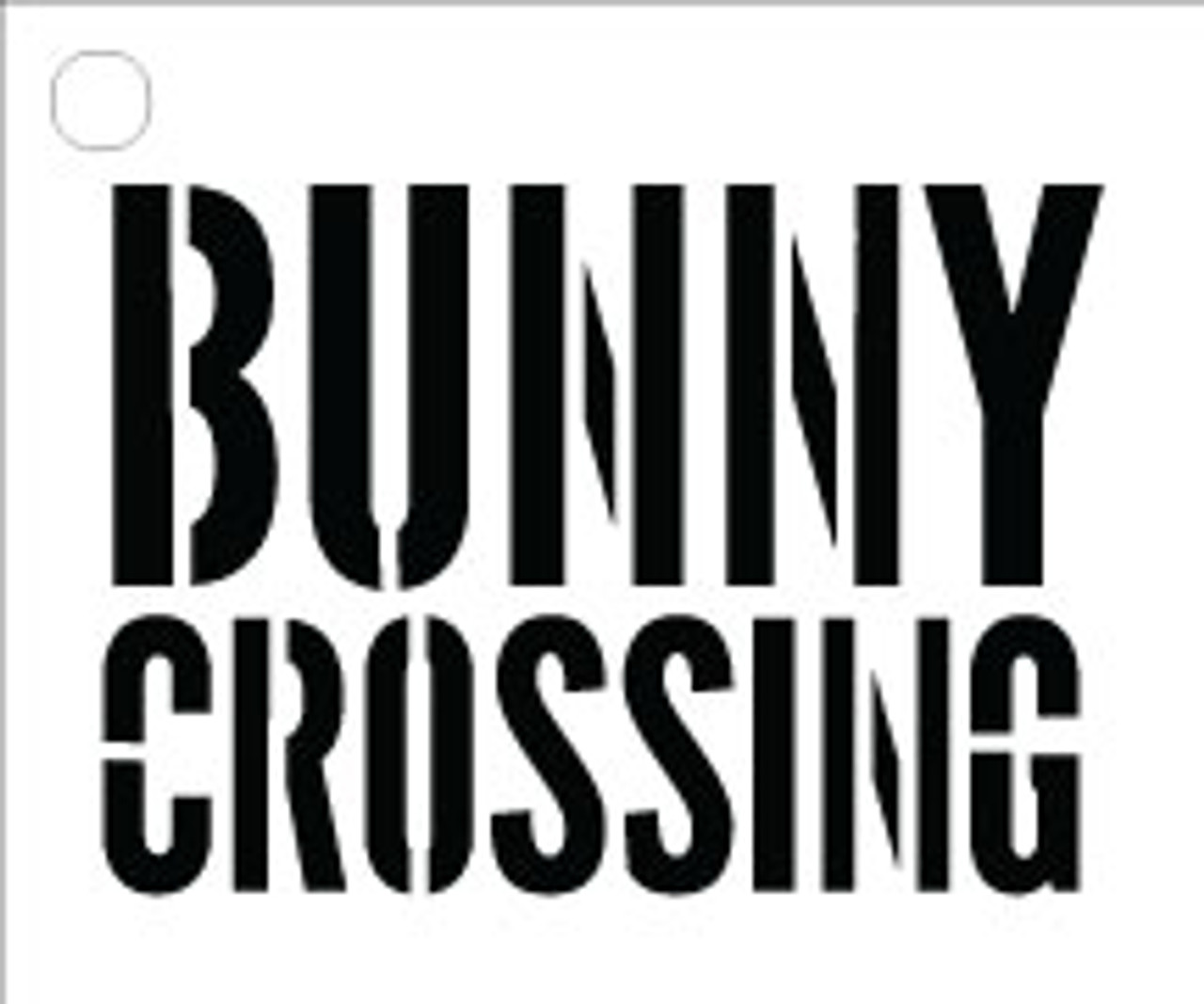 Bunny Crossing - Word Stencil - Road Sign - 8.5" x 11"
