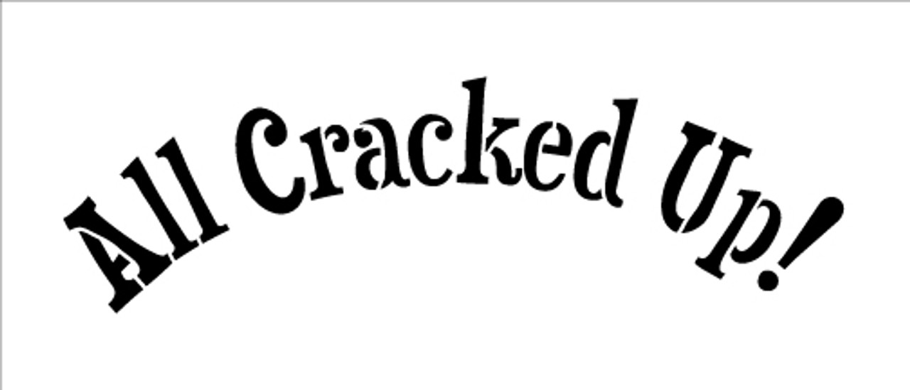 All Cracked Up - Word Stencil - Funky - 10" x 4"