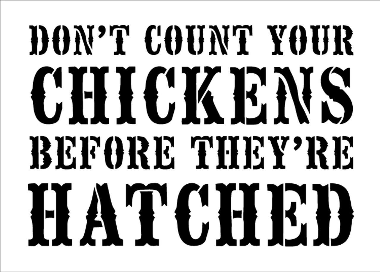 Don't Count Your Chickens - Word Stencil - Victorian - 16" x 12"