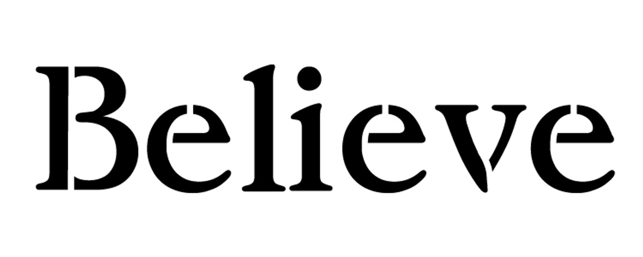 Believe - Vintage Serif - Horizontal- Word Stencil -11.5" x 4.5"- STCL1202_3