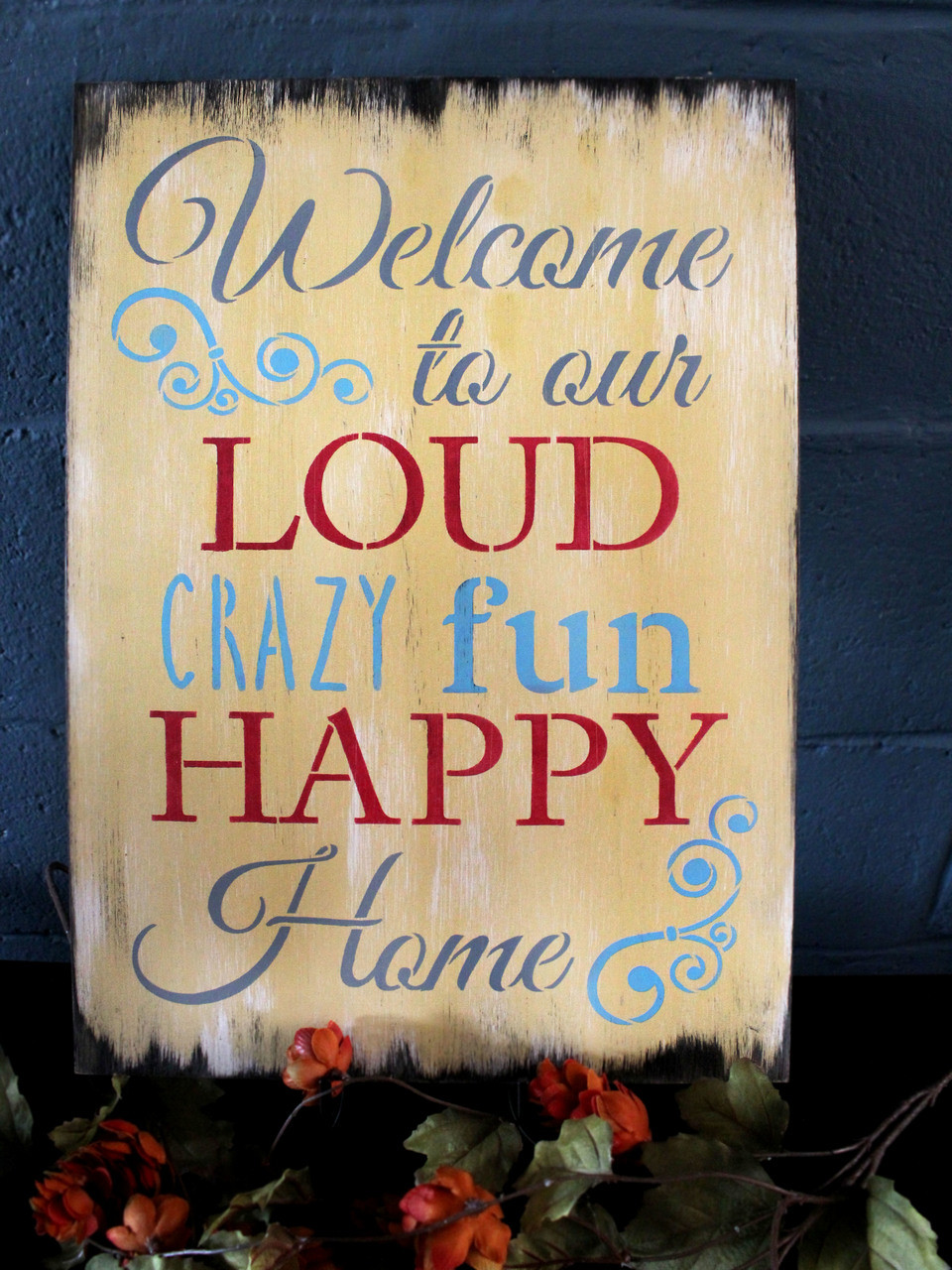 Welcome to Our Loud, Crazy, Fun, Happy Home - Word Stencil - 12" x 16.5" - STCL1228_2 by StudioR12