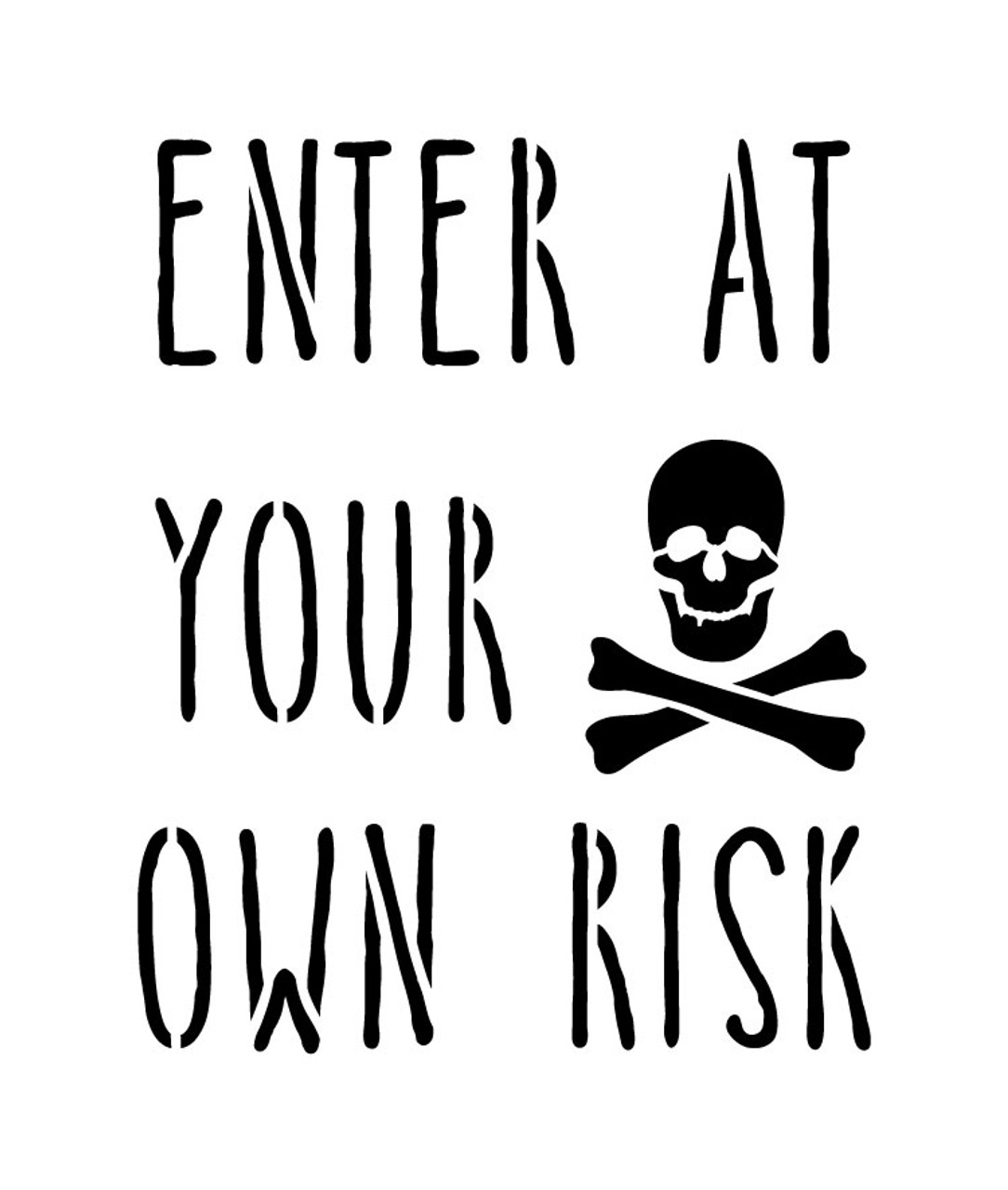 Enter At Your Own Risk - Word Art Stencil - 8" x 9" - STCL1270_2 by StudioR12