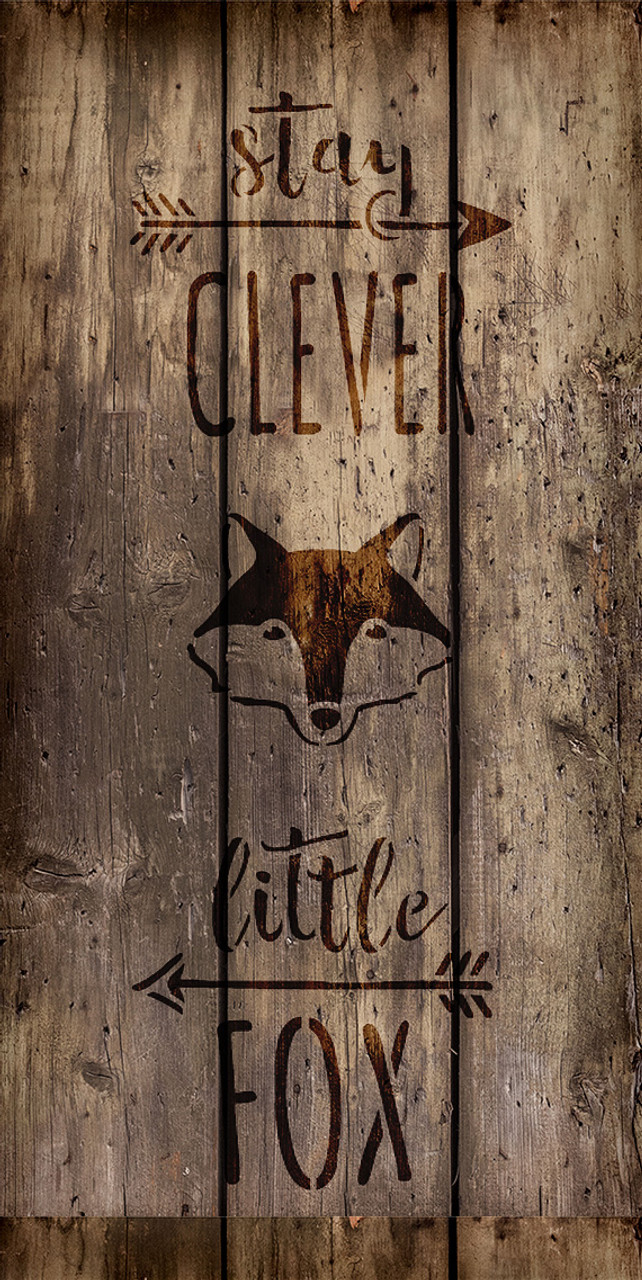 Stay Clever Little Fox - Tall Woodland - Word Art Stencil- 7" x 14" - STCL1761_2 - by StudioR12