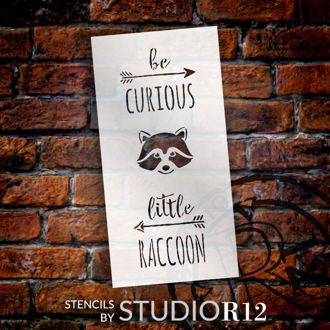 Be Curious Little Raccoon - Tall Woodland - Word Art Stencil - 7" x 14" - STCL1762_2 - by StudioR12