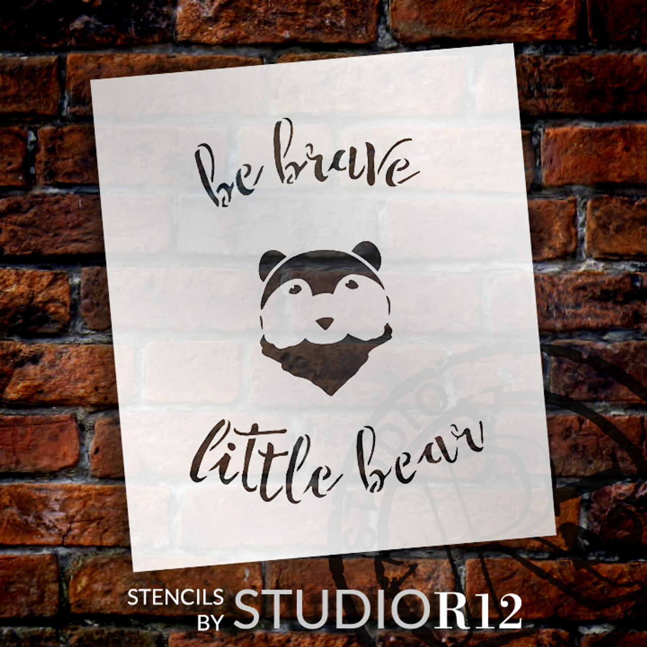 Be Brave Little Bear- Curved Hand Script - Word Art Stencil - 9" x 10" - STCL1766_2 - by StudioR12