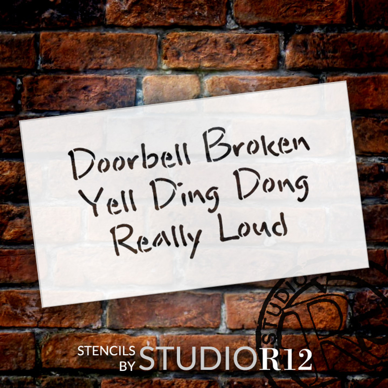 Doorbell Broken Yell Really Loud - Word Stencil - 16" x 9" - STCL1781_4 - by StudioR12