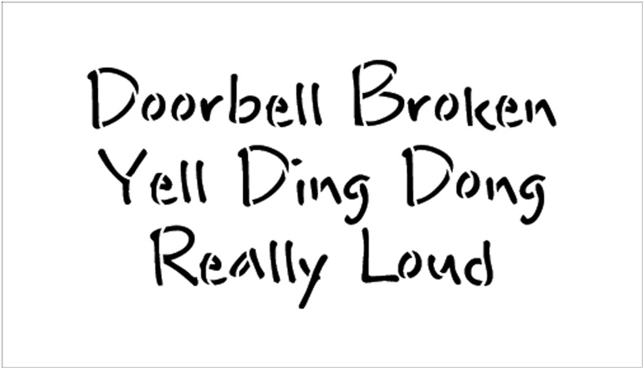 Doorbell Broken Yell Really Loud - Word Stencil - 16" x 9" - STCL1781_4 - by StudioR12