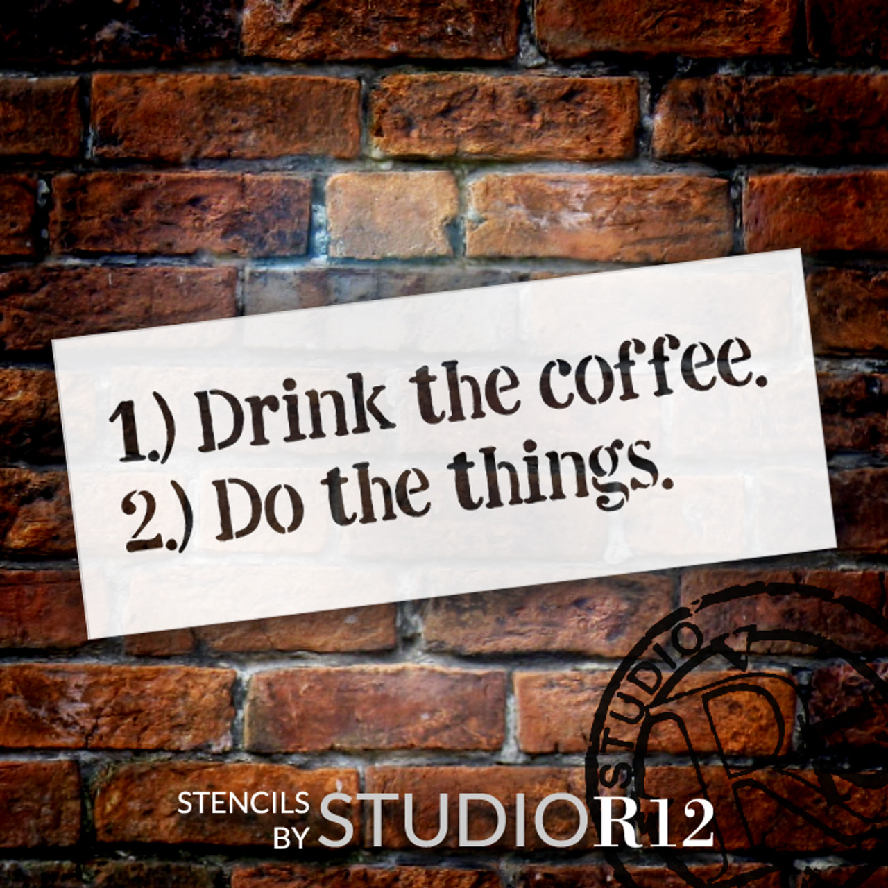 Drink The Coffee Do The Things - Word Stencil - 16" x 6" - STCL1654_3 - by StudioR12