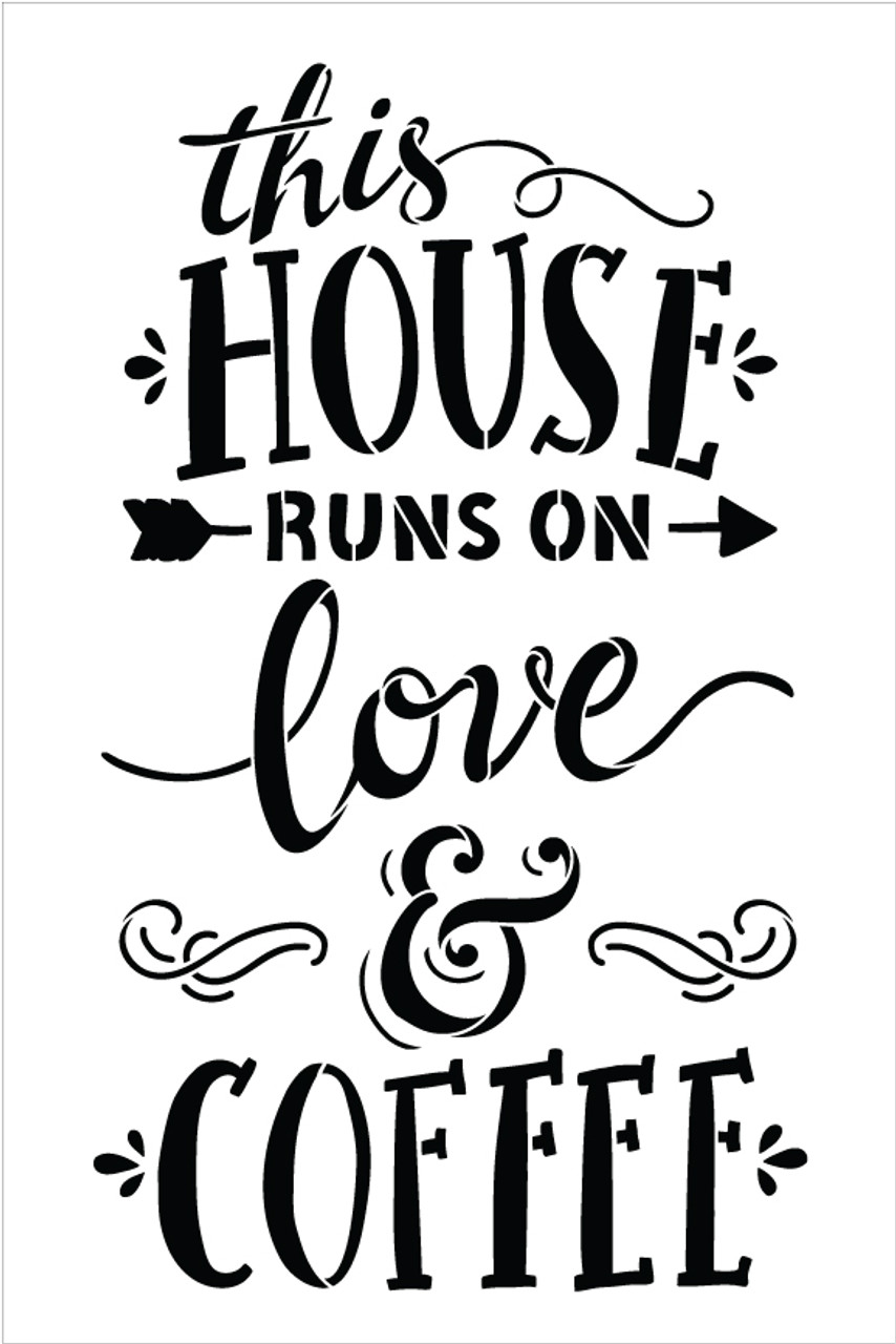 This House Runs On Love and Coffee - Word Stencil - 10" x 15" - STCL1659_2 - by StudioR12