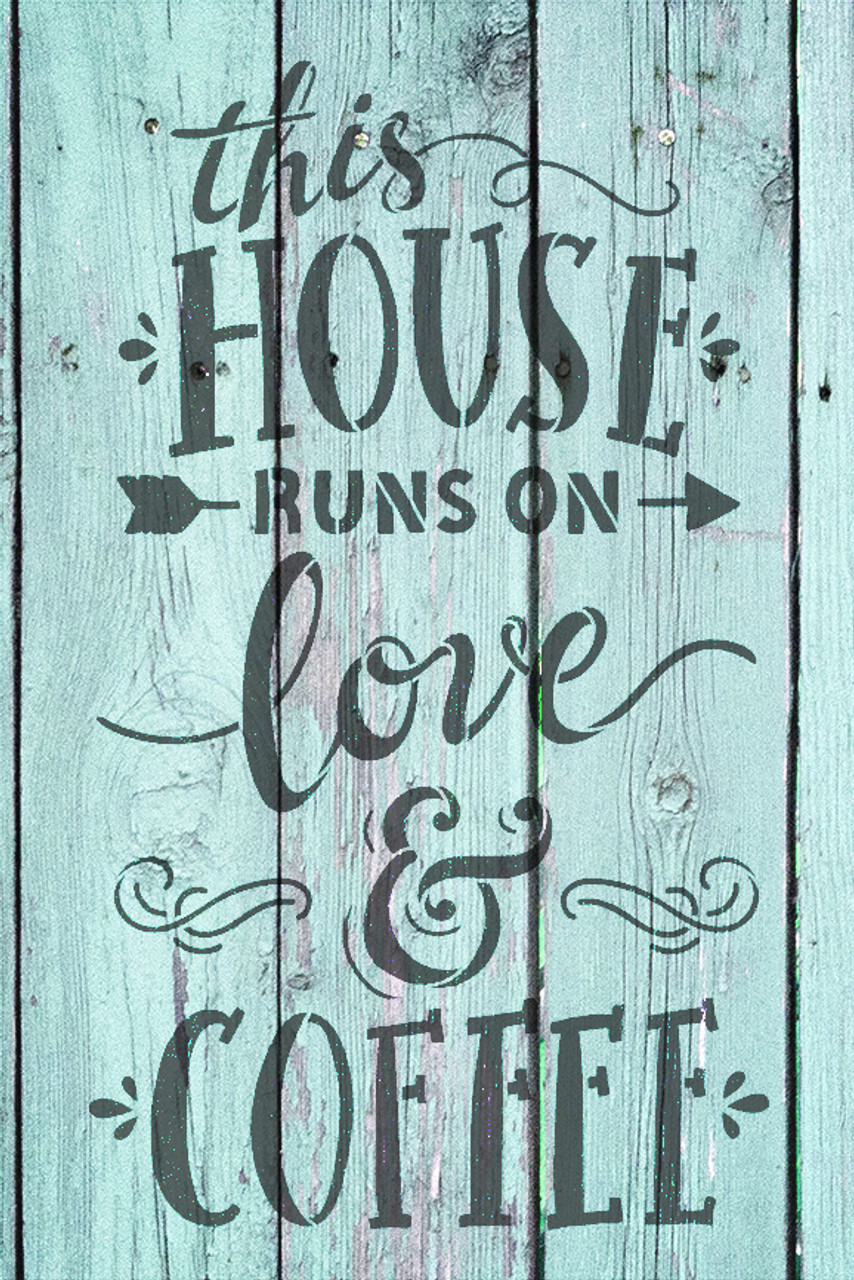 This House Runs On Love and Coffee - Word Stencil - 10" x 15" - STCL1659_2 - by StudioR12