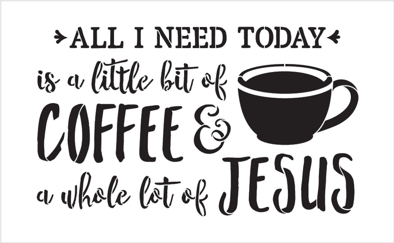 Little Bit Of Coffee Whole Lot Of Jesus - Word Art Stencil - 22" x 14" - STCL1787_4 - by StudioR12