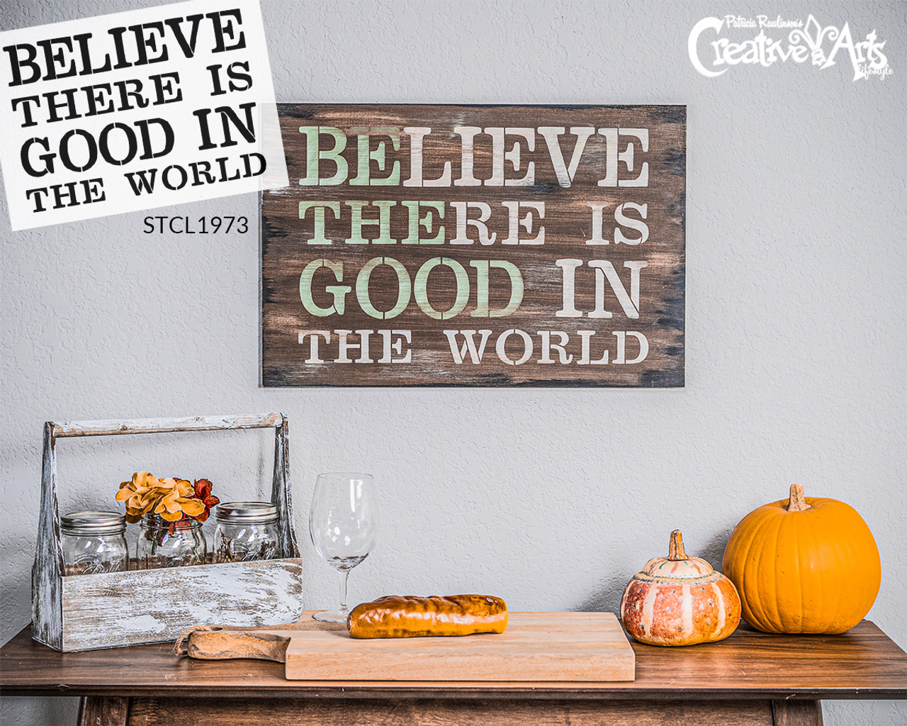 Believe There Is Good In The World - Word Stencil - 25" x 19" - STCL1973_3 - by StudioR12