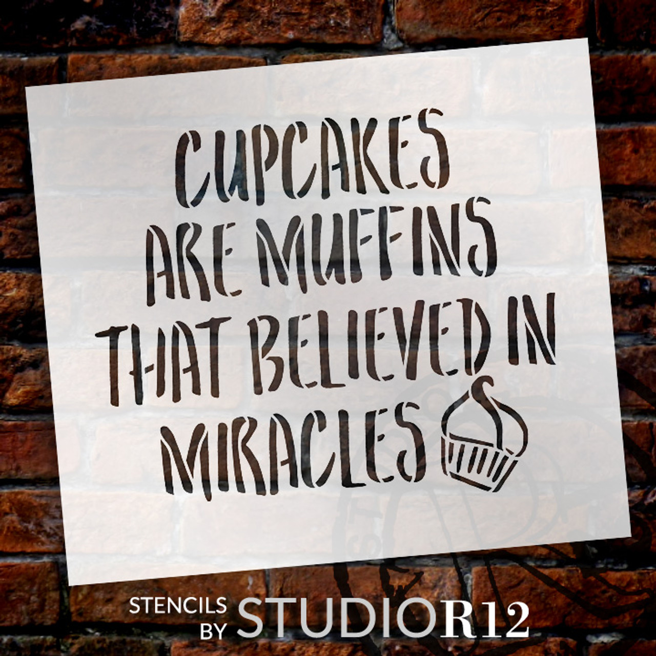 Cupcakes Are Miracles - Word Art Stencil - 12" x 11" - STCL1998_2 - by StudioR12