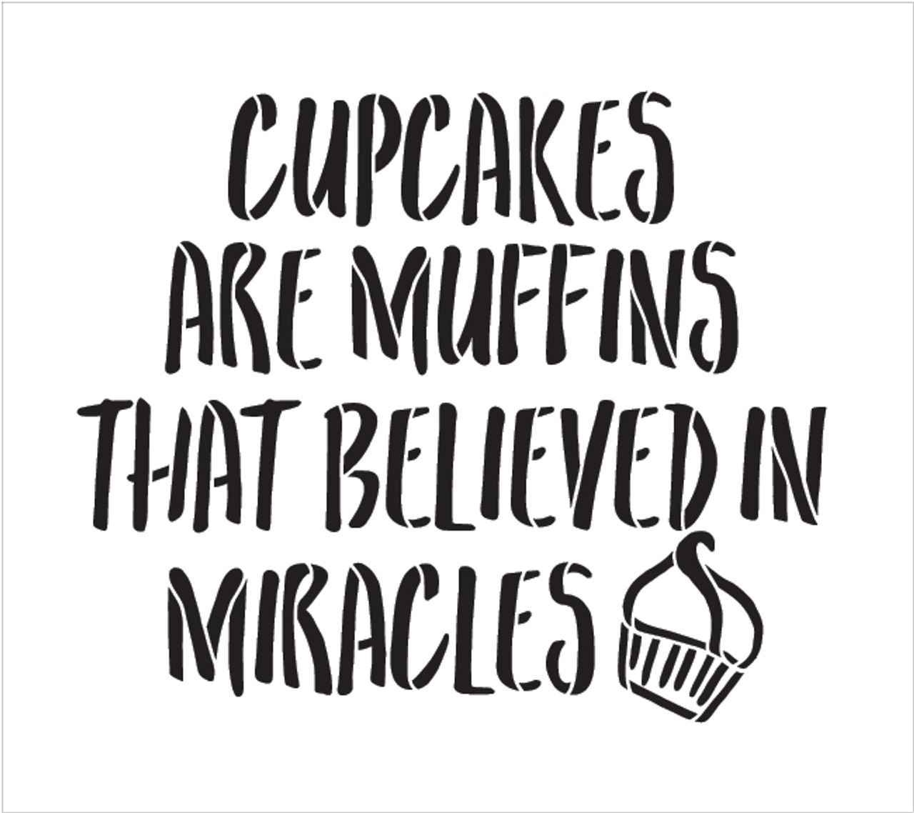 Cupcakes Are Miracles - Word Art Stencil - 12" x 11" - STCL1998_2 - by StudioR12