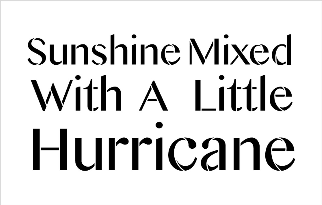 Sunshine Mixed With Hurricane - Word Stencil - 20" x 11" - STCL2066_3 - by StudioR12