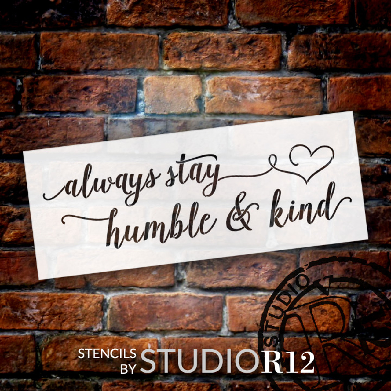Always Stay Humble & Kind - Elegant Hand Script - Word Art Stencil - 22" x 8" - STCL2032_2 - by StudioR12