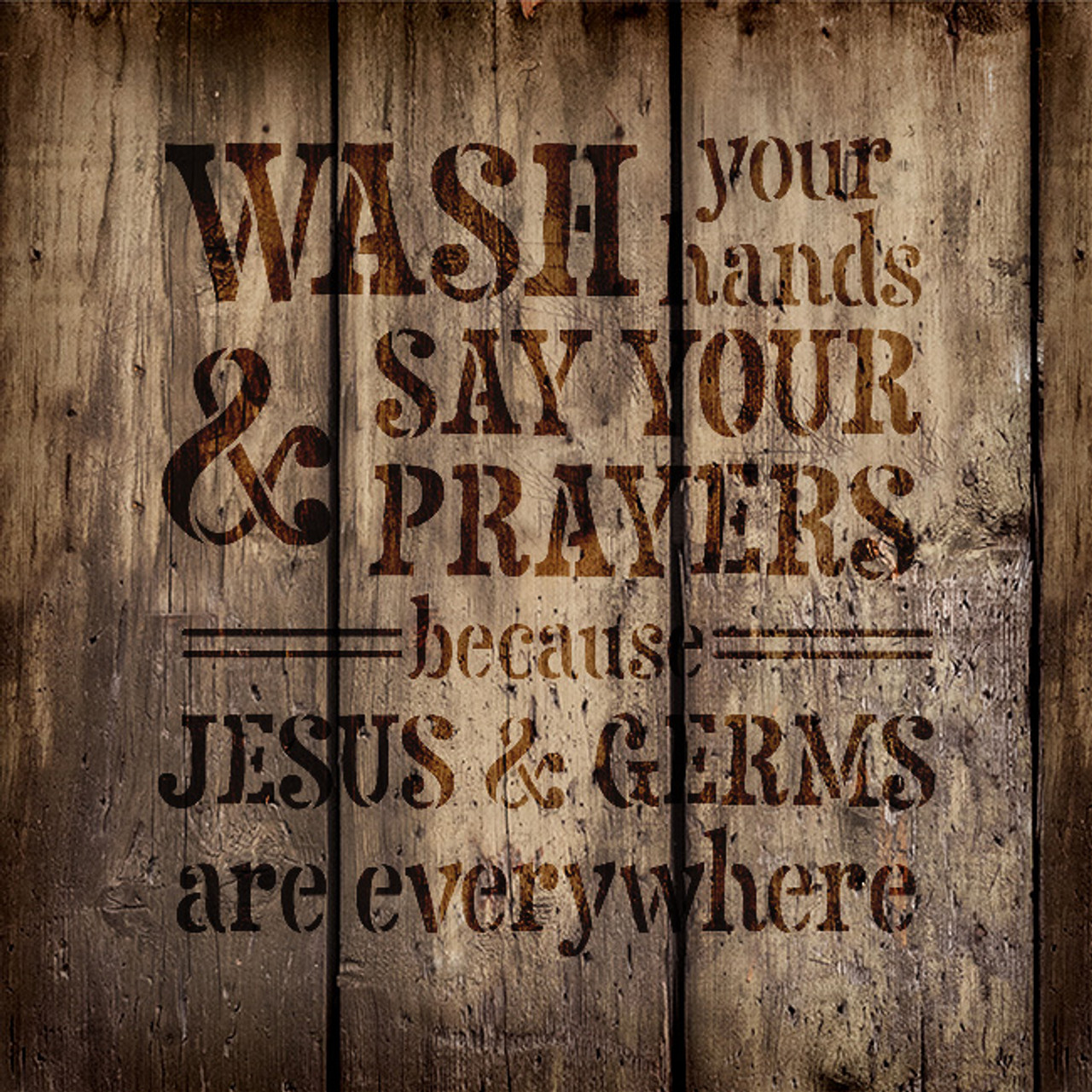 Wash Hands & Say Prayers - Word Stencil - 9" x 9" - STCL1865_1 - by StudioR12