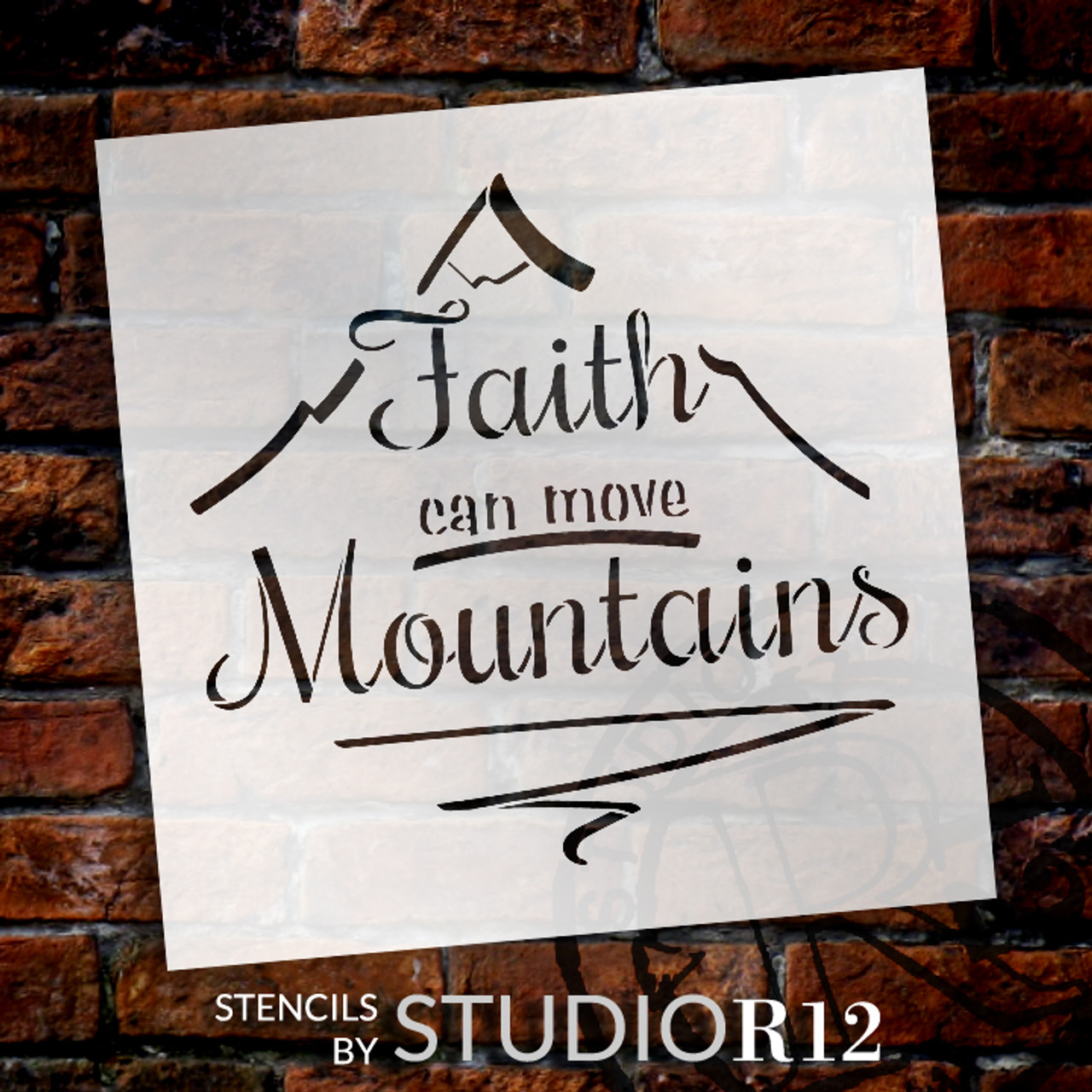 Faith Can Move Mountains - Majestic - Word Art Stencil - 12" x 12" - STCL2115_1 - by StudioR12