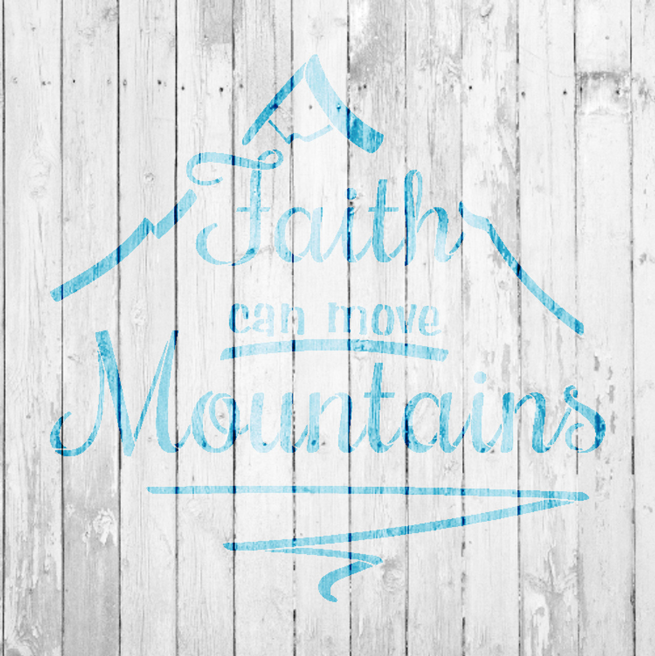 Faith Can Move Mountains - Majestic - Word Art Stencil - 15" x 15" - STCL2115_2 - by StudioR12