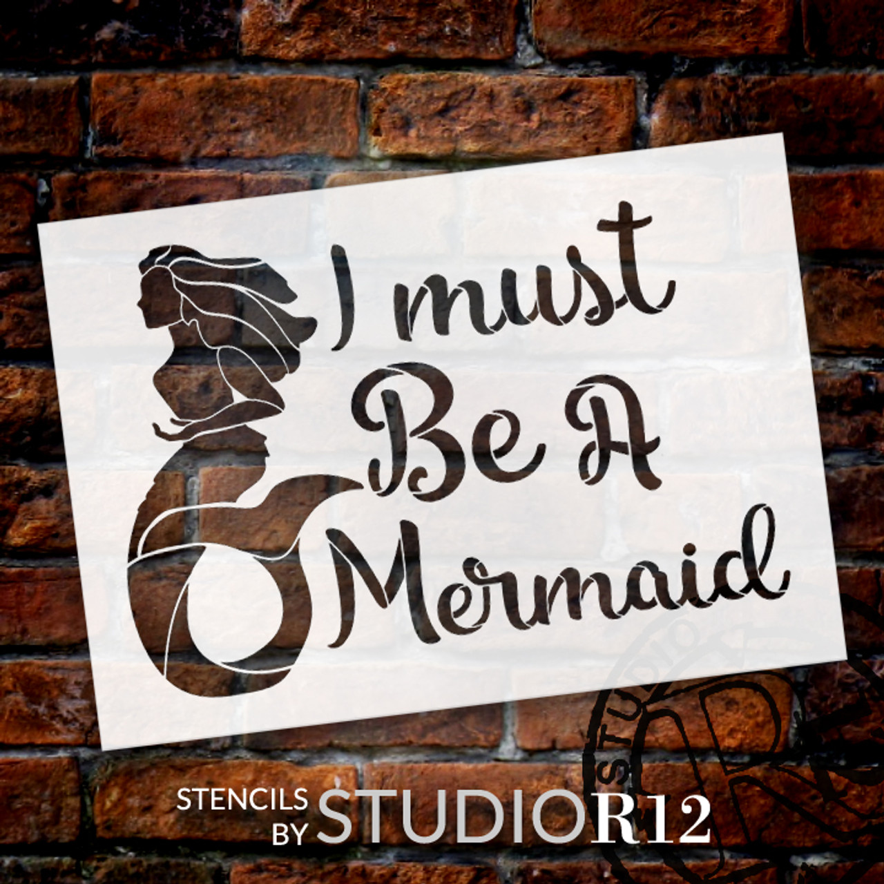 I Must Be A Mermaid - Script  - Word Art Stencil - 17" x 12" - STCL2118_1 - by StudioR12