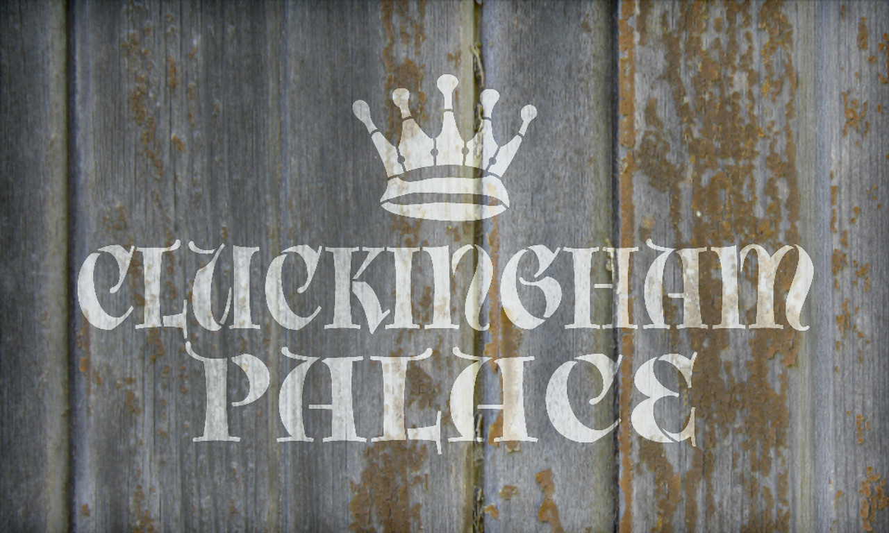 Cluckingham Palace - Regal - Crown  - Word Art Stencil - 18" x 11" - STCL2119_2 - by StudioR12