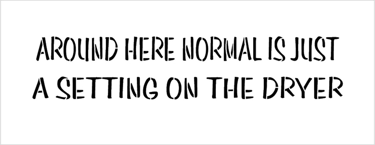 Around Here Normal - Word Stencil - 16" x 5" - STCL1856_2 - by StudioR12