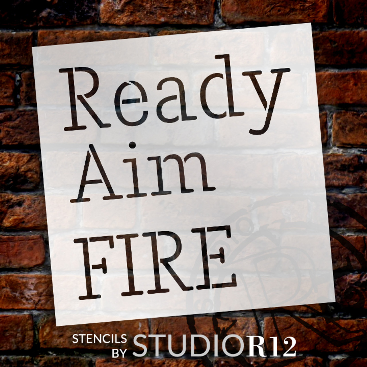 Ready Aim Fire - Skinny - Word Stencil - 14" x  14" - STCL2161_2 - by StudioR12