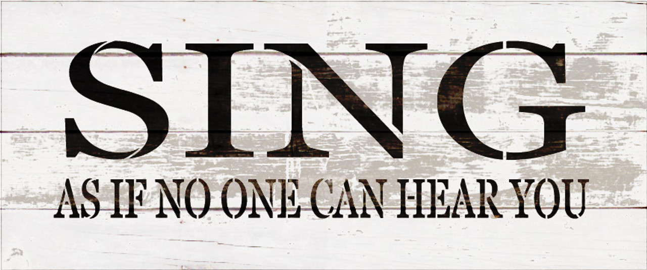 Sing As If No One Can Hear You - Rectangle - Word Stencil - 15" x 7" - STCL1813_2 - by StudioR12