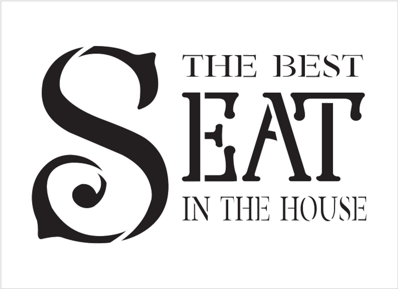 The Best Seat - Formal - Word Stencil - 14" x 9" - STCL2165_2 - by StudioR12