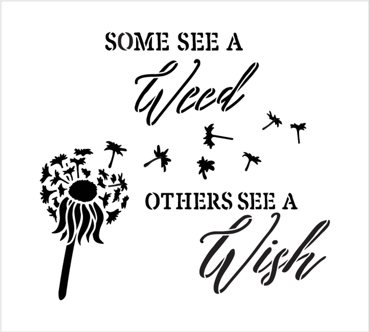 Some See A Weed Others See A Wish Word Stencil by StudioR12 - Dandelion Art - 10" x 9" - STCL2187_1