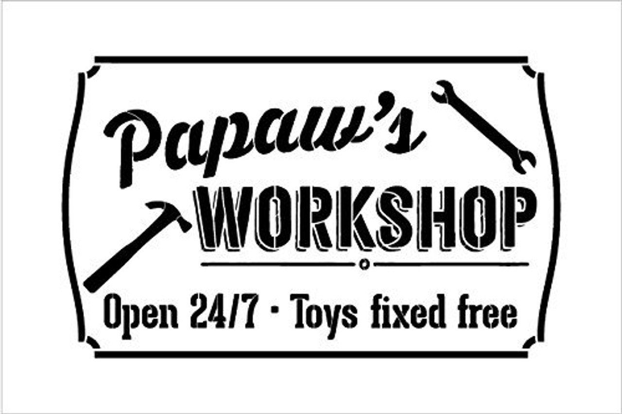Pawpaw's Workshop - Open 24/7 Sign Stencil by StudioR12 |  Mylar Template | Use to Paint Wood Signs - Pallets - DIY Grandpa Gift - Select Size