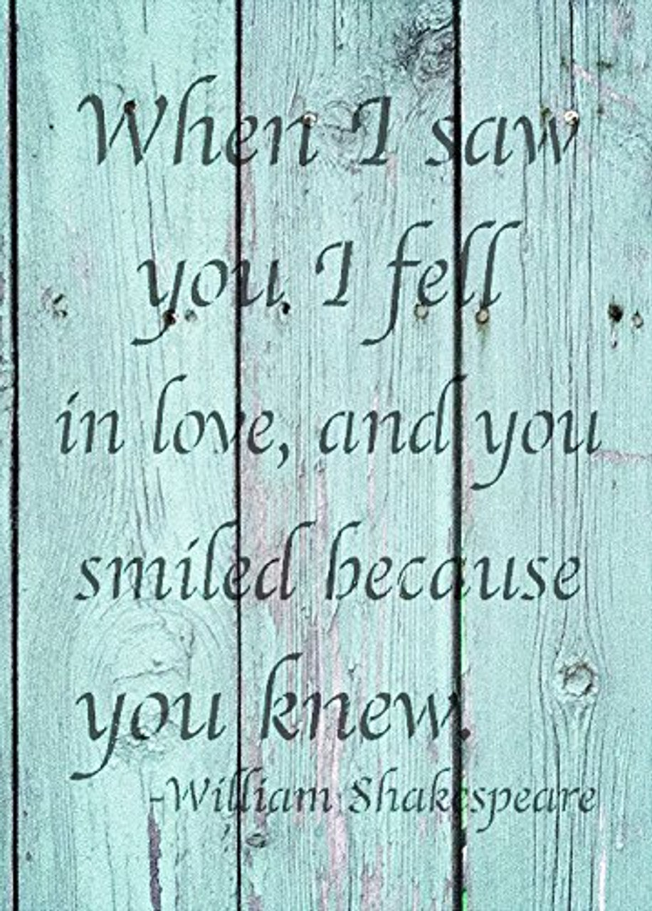 When I Saw You I Fell in Love, and You Smiled Because You Knew Stencil by StudioR12 | Reusable Mylar Template | Use to Paint Wood Signs - Pillows - DIY Decor - Select Size