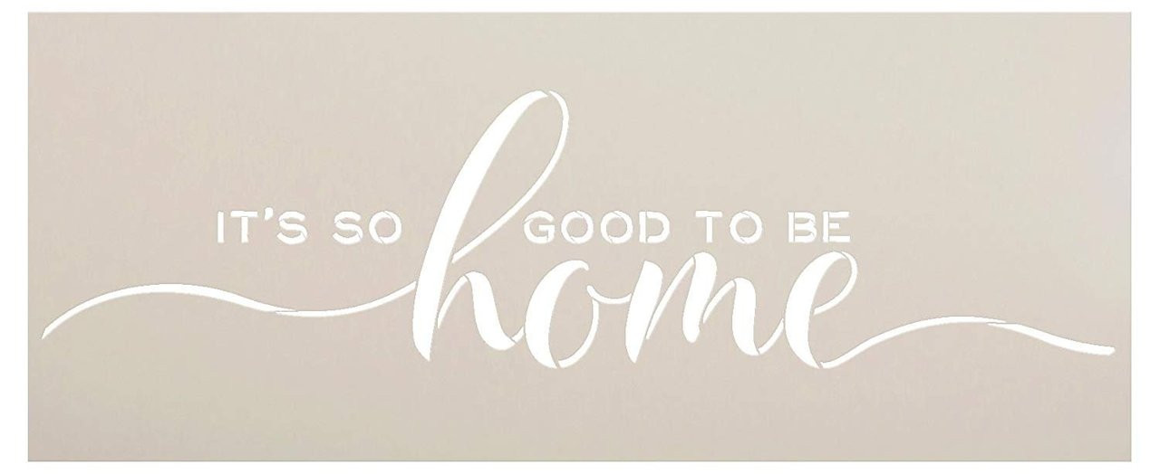 It's So Good to Be Home Stencil by StudioR12 | Reusable Mylar Template | Use to Paint Wood Signs - Pallets - Pillows - DIY Home Decor - Select Size