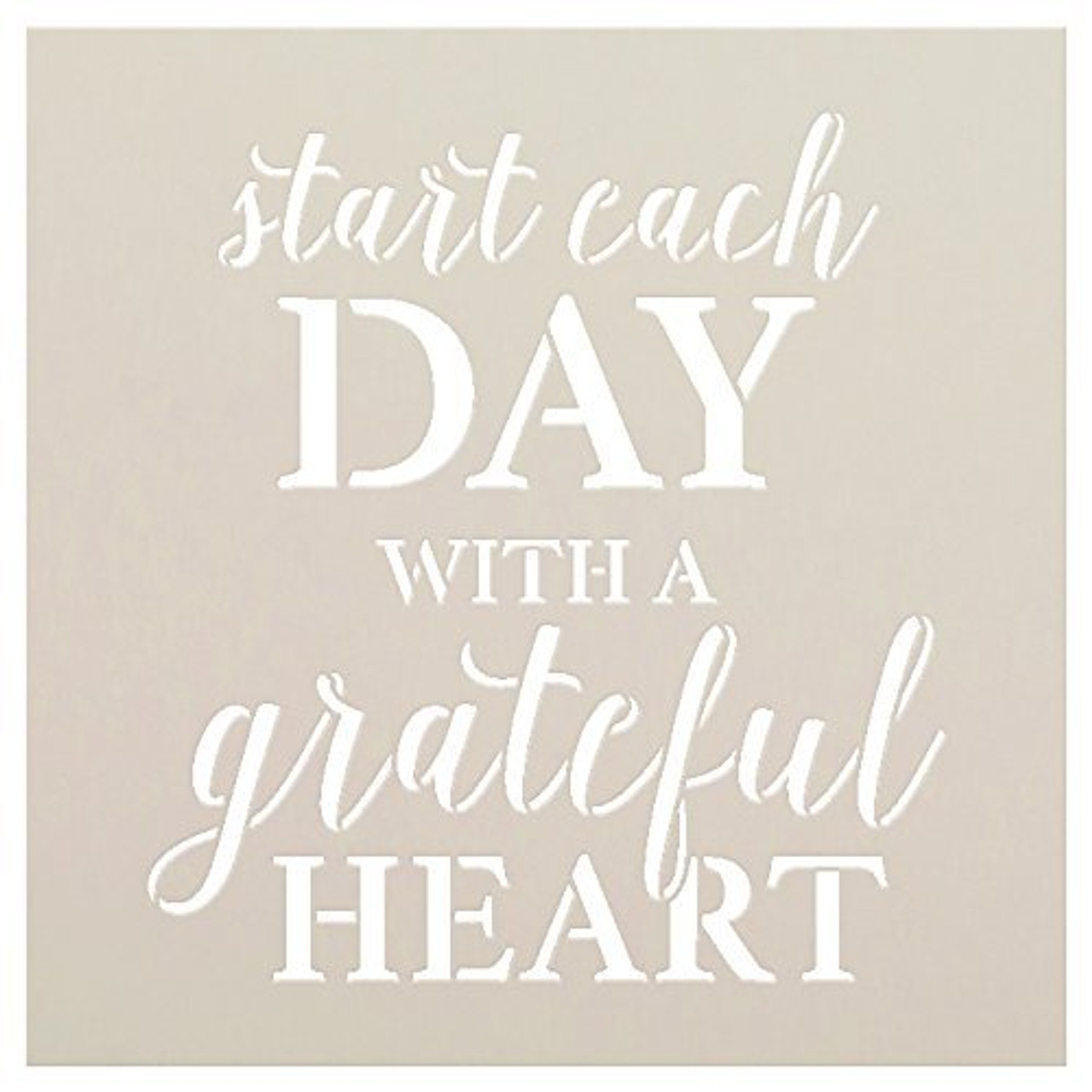 Start Each Day with A Grateful Heart Stencil by StudioR12 | Reusable Mylar Template | Use to Paint Wood Signs - Wall Art - Pallets - Pillows - DIY Home Decor - Select Size