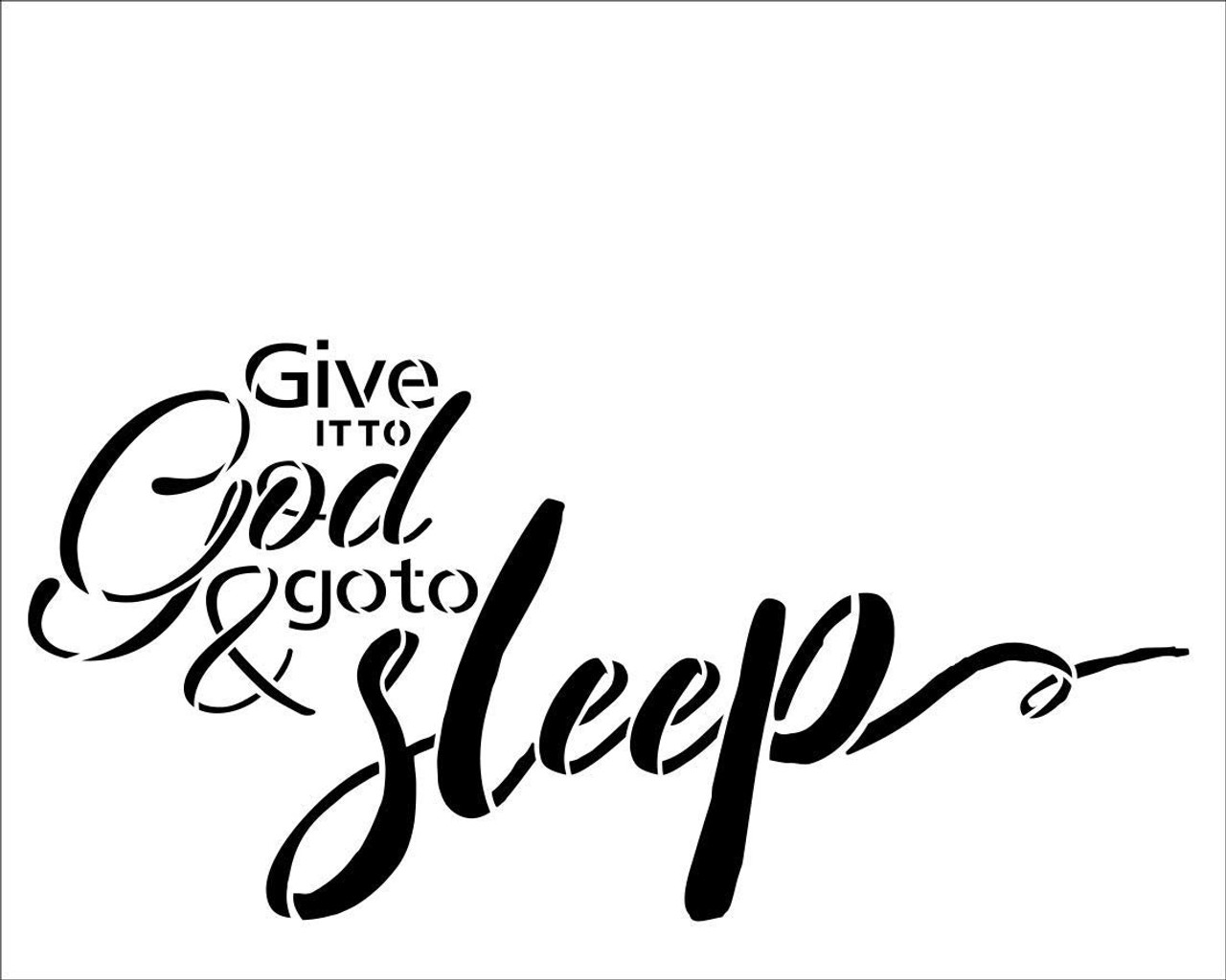 Give It to God & Go to Sleep Stencil by StudioR12 | Reusable Mylar Template | Use to Paint Wood Signs Pallets - Pillows - DIY Home Faith Decor - Select Size