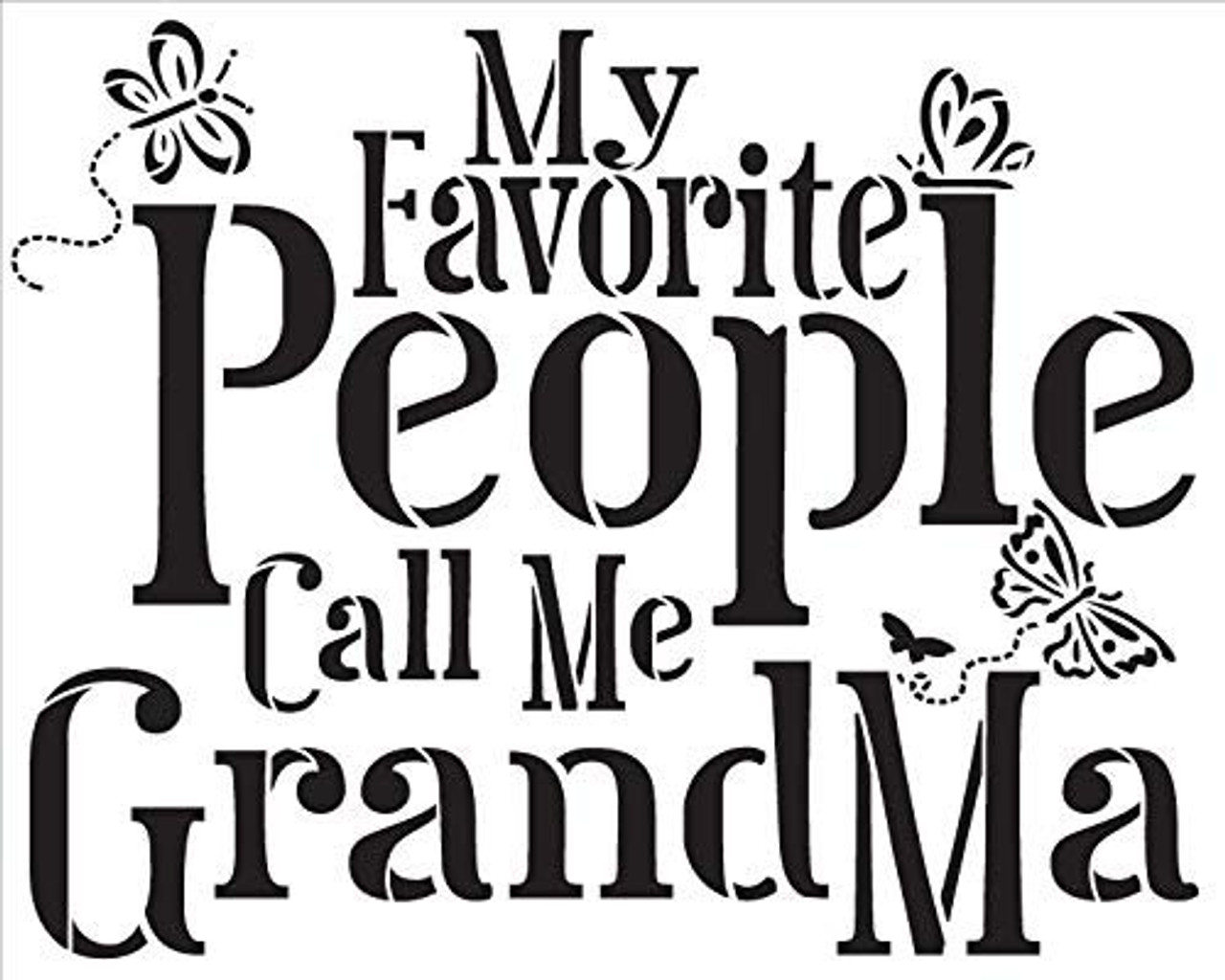 My Favorite People Call Me Grandma with Butterflies Stencil - 2 Part by StudioR12 | Reusable Mylar Template | Use to Paint Wood Signs - Pallets - Pillows - DIY Family Decor - Select Size (20" x 16")