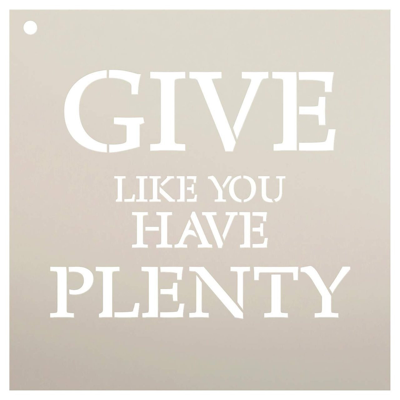 Give Like You Have Plenty Stencil by StudioR12 | Reusable Mylar Template | Use to Paint Wood Signs - Pallets - Pillows - DIY Inspirational Home Decor - Select Size