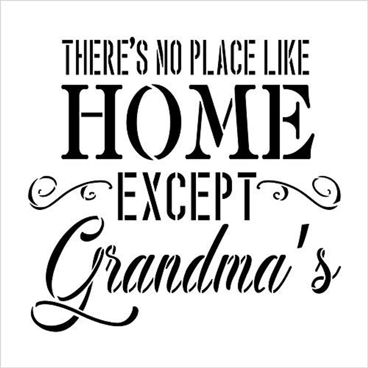 There's No Place Like Home Except Grandma's Stencil by StudioR12 | Word Stencil - Reusable Mylar Template |Paint with - Acrylic- Chalk - Mixed Media | - DIY Decor - STCL2652 - Choose Size