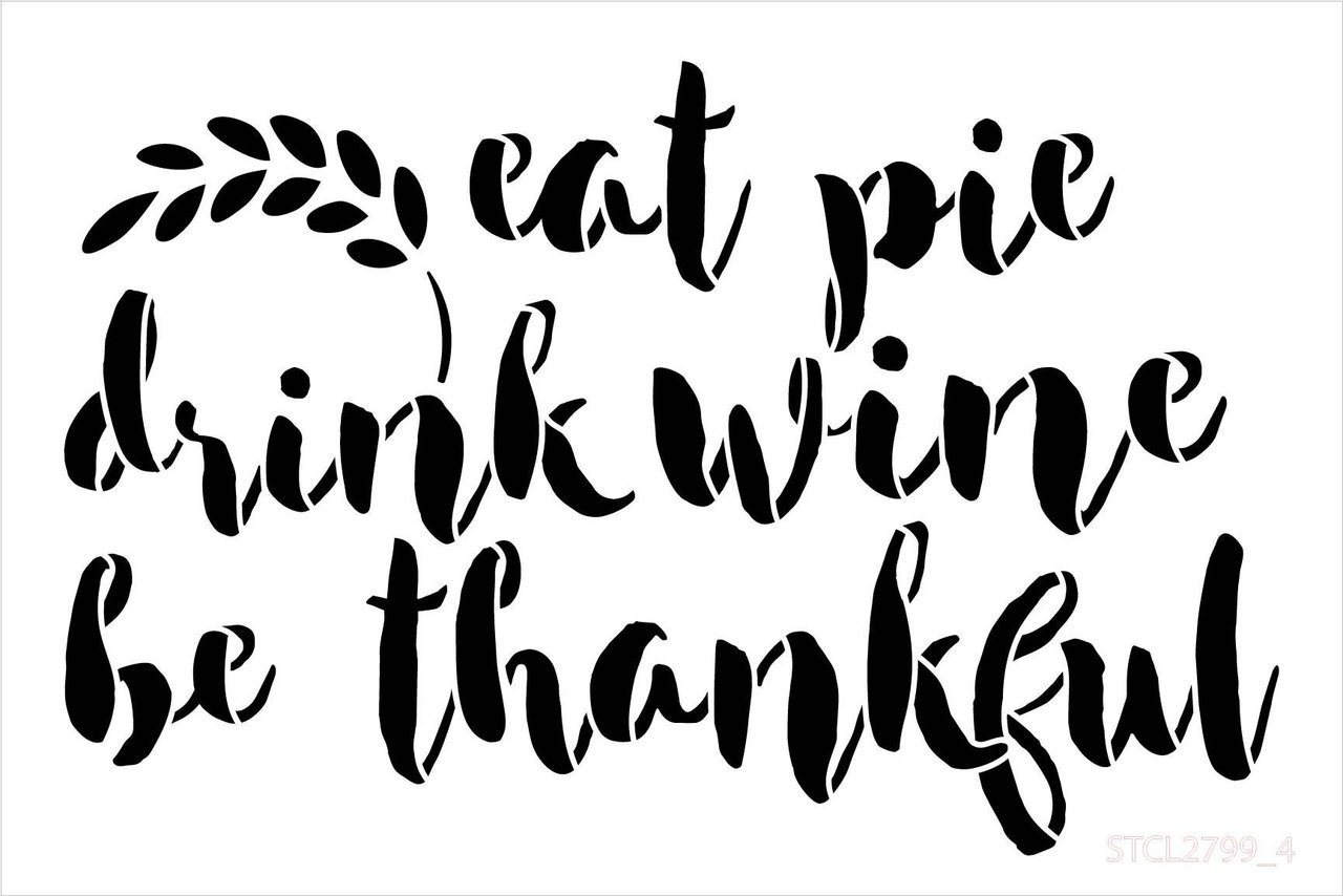 Eat Pie Drink Wine Be Thankful Thanksgiving Stencil by StudioR12 | Wood Signs | Word Art Reusable | Family Dining Room | Painting Chalk Mixed Media Multi-Media | DIY Home - Choose Size